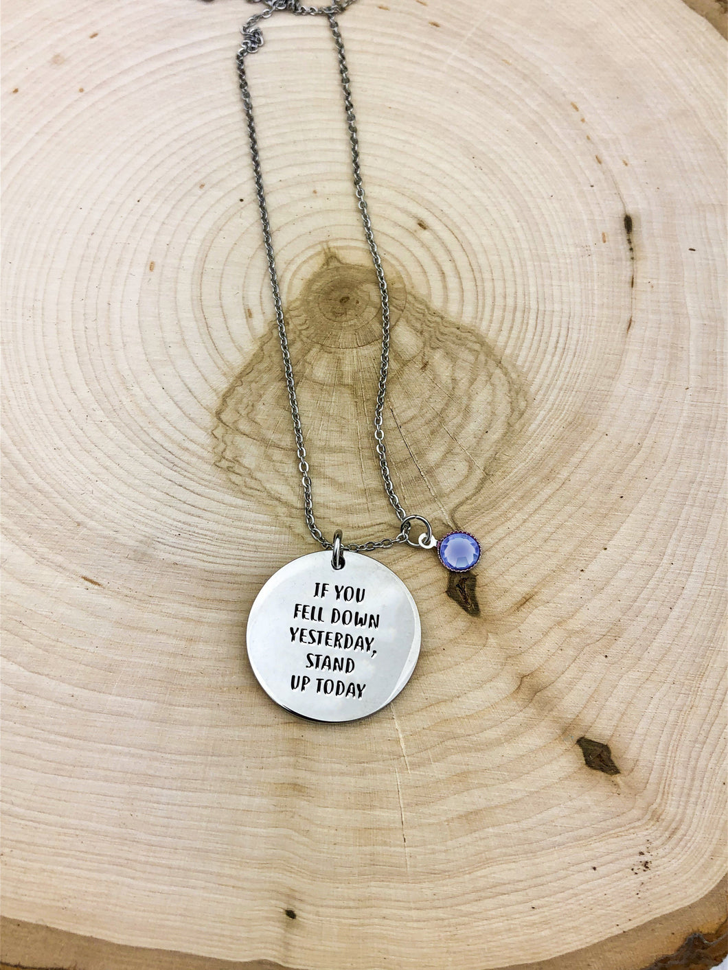 If You Fell Down Yesterday, Stand Up Today Necklace